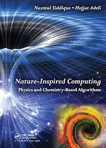 Nature-Inspired Computing: Physics and Chemistry-Based Algorithms by Nazmul H. Siddique