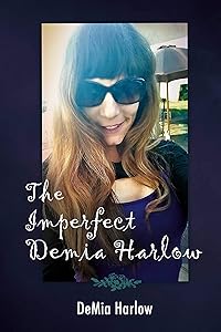The Imperfect DeMia Harlow by DeMia Harlow