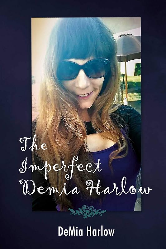 The Imperfect DeMia Harlow by DeMia Harlow