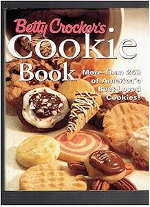 Betty Crocker's Cookie Book: More Than 250 of America's Best-Loved Cookies by Betty Crocker Editors