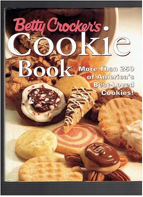 Betty Crocker's Cookie Book: More Than 250 of America's Best-Loved Cookies