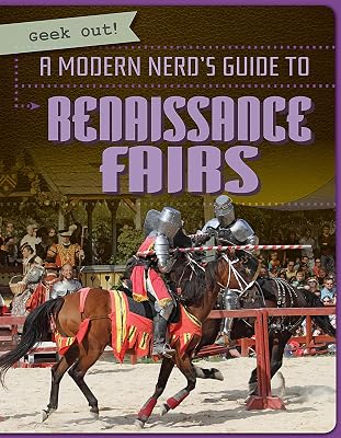 A Modern Nerd's Guide to Renaissance Fairs (Geek Out!)