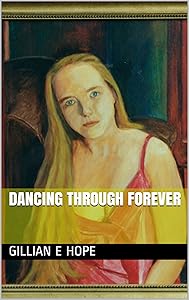 Dancing Through Forever (The Forever Romance Book 1) by Gillian E Hope