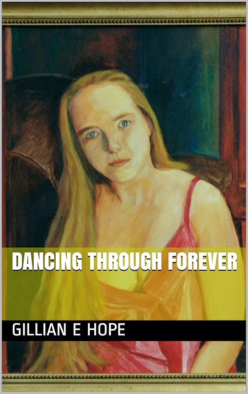 Dancing Through Forever (The Forever Romance Book 1) by Gillian E Hope