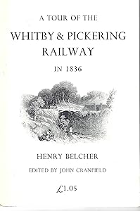 A tour of the Whitby & Pickering Railway in 1836 by Henry Belcher