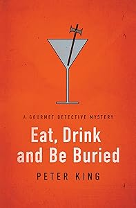 Eat, Drink and Be Buried (The Gourmet Detective Mysteries)