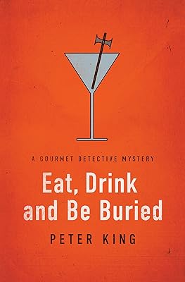Eat, Drink and Be Buried (The Gourmet Detective Mysteries)