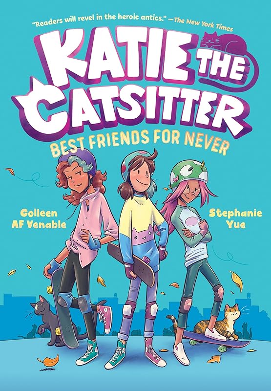 Katie the Catsitter Book 2: Best Friends for Never: (A Graphic Novel) by Colleen AF Venable