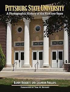 Pittsburg State University: A Photographic History of the First 100 Years