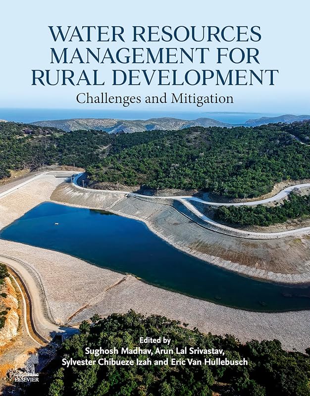 Water Resources Management for Rural Development: Challenges and Mitigation by Sughosh Madhav