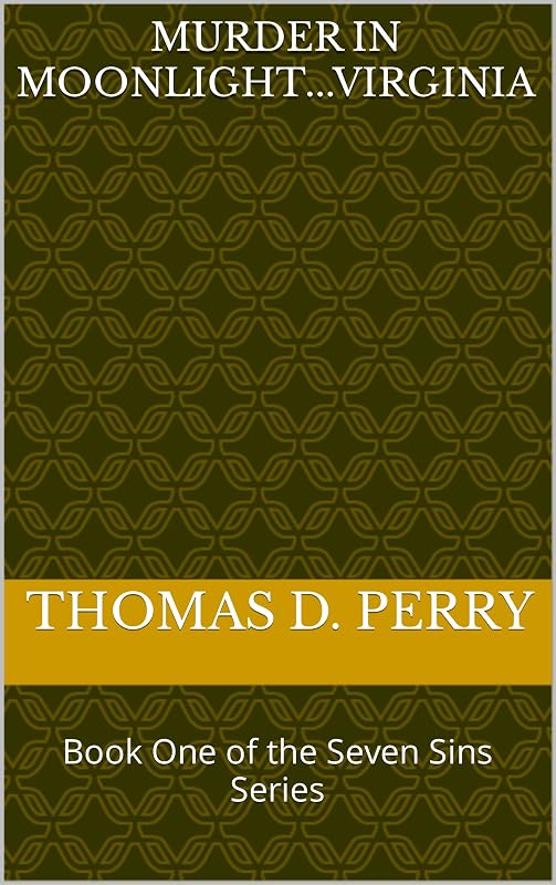 Murder in Moonlight...Virginia: Book One of the Seven Sins Series by Thomas Perry