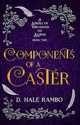 Components of a Caster (A Series of Decisions on Kairas Book 2)