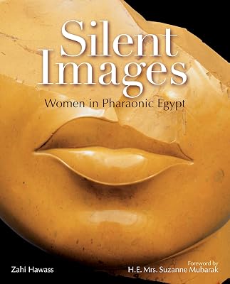 Silent Images: Women in Pharaonic Egypt