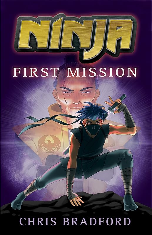 Ninja (1) – First Mission by Chris Bradford