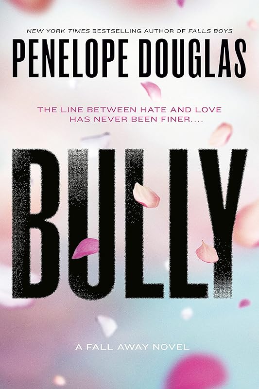 Bully (The Fall Away Series Book 1) by Penelope Douglas