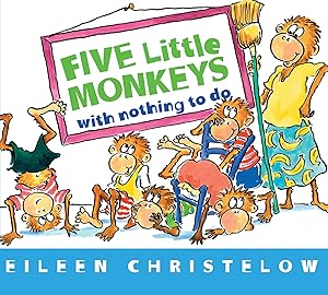 Five Little Monkeys with Nothing to Do (A Five Little Monkeys Story)