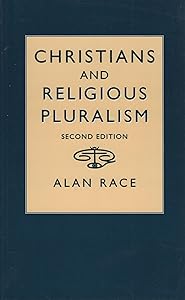 Christians and religious pluralism: Patterns in the Christian theology of religions