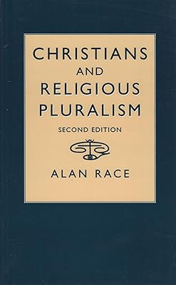 Christians and religious pluralism: Patterns in the Christian theology of religions