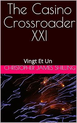 The Casino Crossroader XXI: Vingt Et Un
