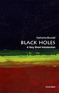 Black Holes: A Very Short Introduction (Very Short Introductions) by Katherine Blundell