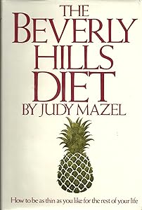 The Beverly Hills Diet ~ How to be as thin as you like for the rest of your life by Judy Mazel