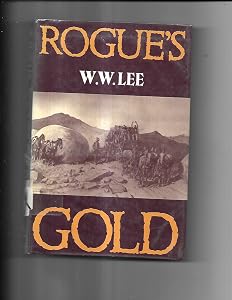 Rogue's Gold by W. W. Lee