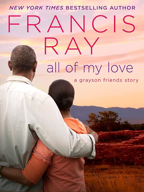All of My Love (Grayson Friends Book 9) by Francis Ray