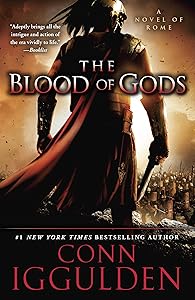 The Blood of Gods: A Novel of Rome (Emperor Series Book 5)