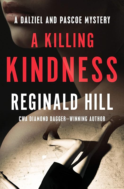 A Killing Kindness (The Dalziel and Pascoe Mysteries) by Reginald Hill