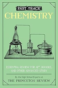 Fast Track: Chemistry: Essential Review for AP, Honors, and Other Advanced Study (High School Subject Review)