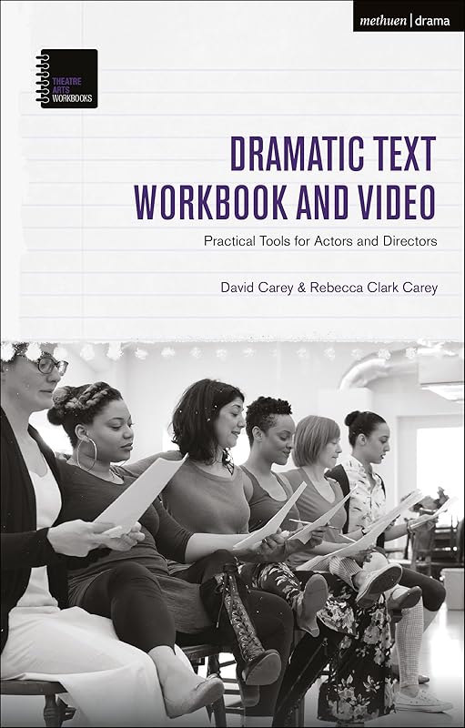 The Dramatic Text Workbook and Video: Practical Tools for Actors and Directors (Theatre Arts Workbooks) by David Carey