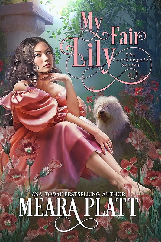 My Fair Lily (The Farthingale Series Book 1) by Meara Platt