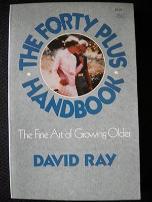The Forty Plus Handbook: The Fine Art of Growing Older