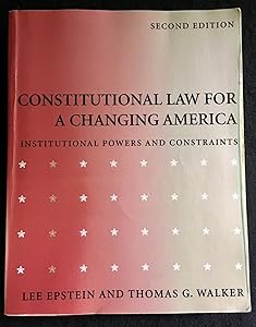 Constitutional Law for a Changing America: Institutional Powers and Constraints