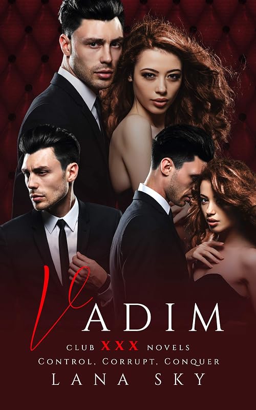 Vadim: The Complete Trilogy: A Dark Billionaire Romance: Control, Corrupt, & Conquer (Club XXX Box Sets Book 2) by Lana Sky