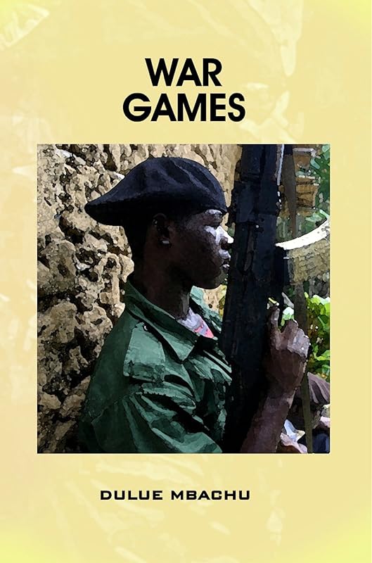 War Games by Dulue Mbachu