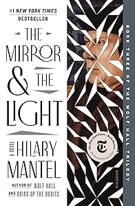 The Mirror & the Light: A Novel (Wolf Hall Trilogy Book 3) by Hilary Mantel