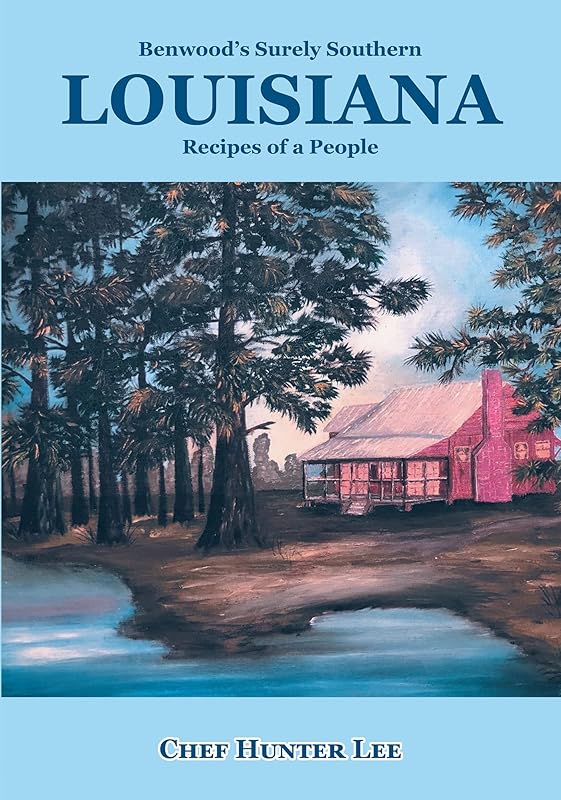Louisiana: Recipes of a People by Chef Hunter Lee