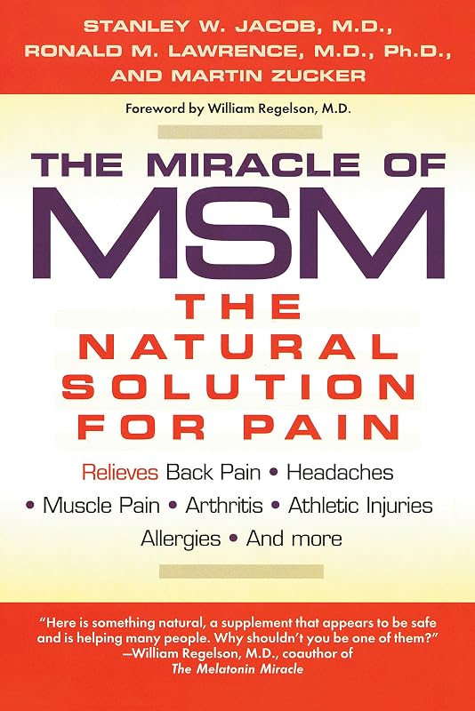 The Miracle of MSM: The Natural Solution for Pain by Stanley W. Jacob