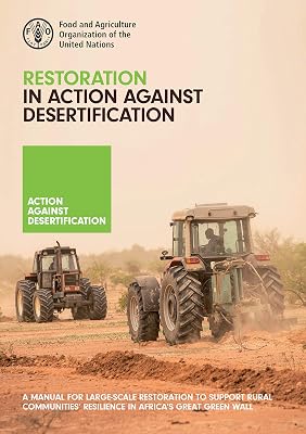 Restoration in Action Against Desertification: A manual for large-scale restoration to support rural communities’ resilience in the Great Green Wall Programme
