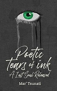 Poetic Tears of Ink: A Lost Soul Released by Mar’ Tsunati