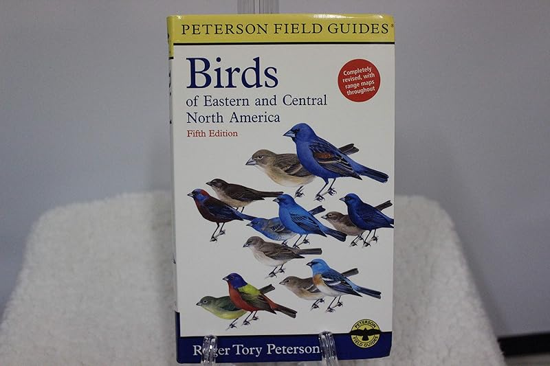 A Peterson Field Guide to the Birds of Eastern and Central North America (Peterson Field Guides) by Roger Tory Peterson