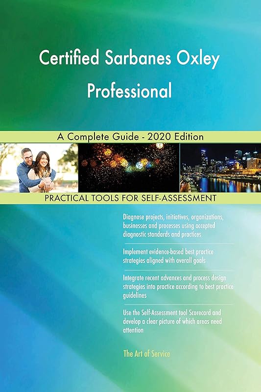 Certified Sarbanes Oxley Professional A Complete Guide - 2020 Edition by Gerardus Blokdyk