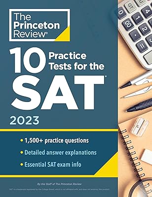 10 Practice Tests for the SAT, 2023: Extra Prep to Help Achieve an Excellent Score (College Test Preparation)