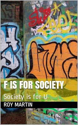 F is for Society: Society is for U