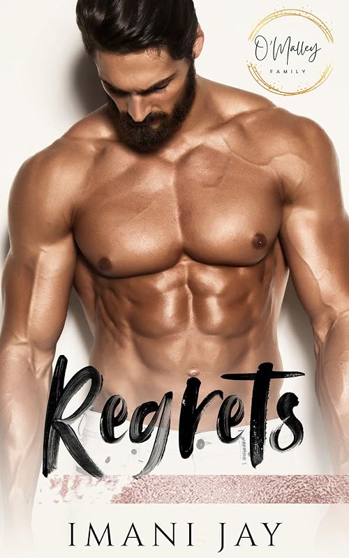 Regrets: Short, Steamy, Curvy Girl, Instalove, Age Gap Romance (Meet The O'Malleys Book 6) by Imani Jay