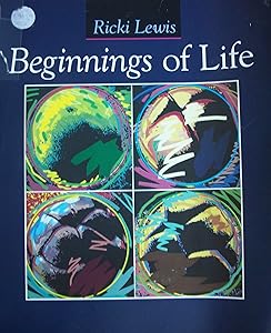 The Beginnings of Life: An Introduction to Cell, Molecular, and Developmental Biology