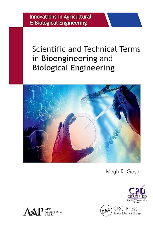Scientific and Technical Terms in Bioengineering and Biological Engineering (Innovations in Agricultural & Biological Engineering) by Megh R. Goyal