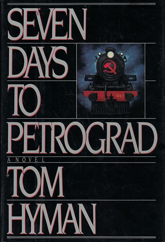 Seven Days to Petrograd by Tom Hyman