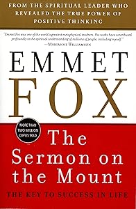 The Sermon on the Mount: The Key to Success in Life by Emmet Fox